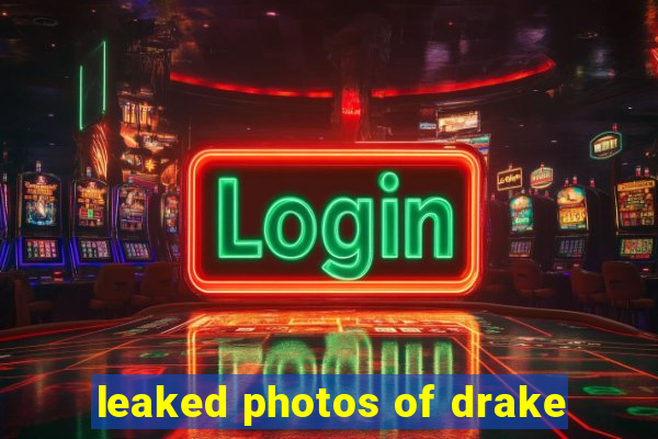 leaked photos of drake